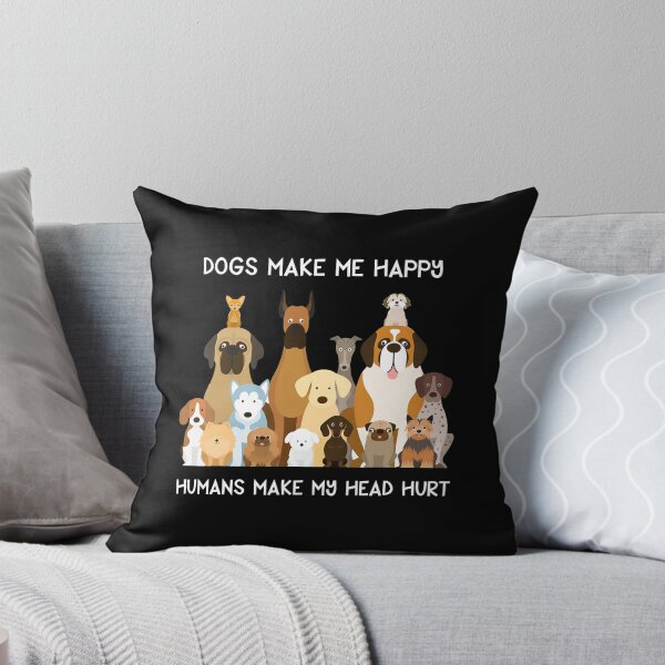Item preview, Dogs Make Me Happy Humans Make My Head Hurt designed and sold by OlyvieArt.