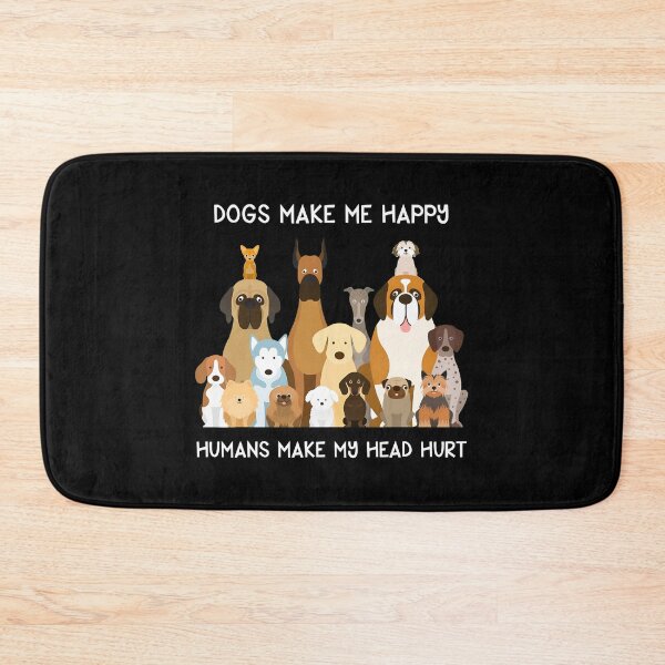 Item preview, Dogs Make Me Happy Humans Make My Head Hurt designed and sold by OlyvieArt.