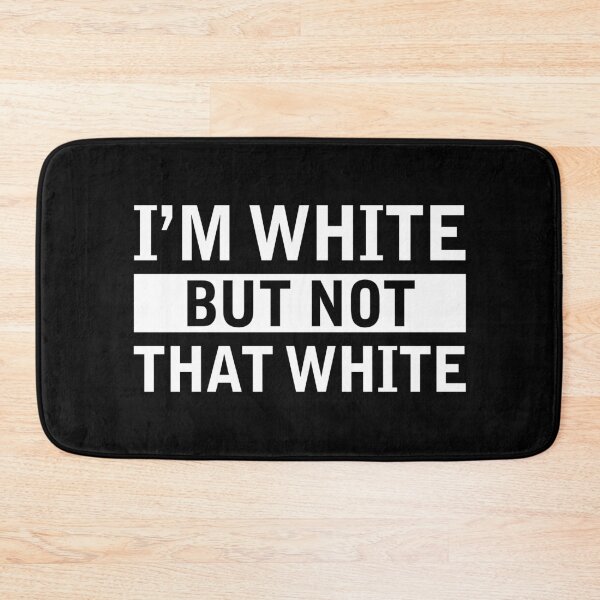 Item preview, I’m White But Not That White Funny designed and sold by KarimSoCute.