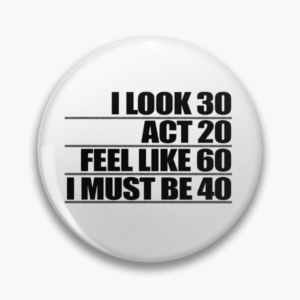 Item preview, 40th Birthday Look 30 Act 20 Feel 60  designed and sold by PPSClub.