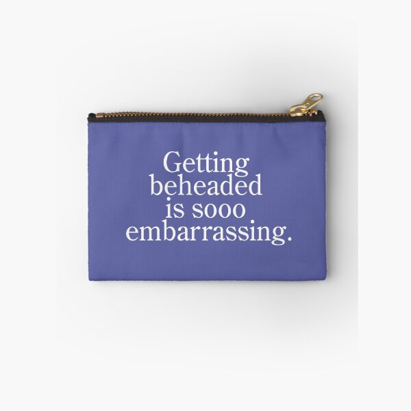 Item preview, Getting beheaded is sooo embarrassing. designed and sold by Studio Phillips.