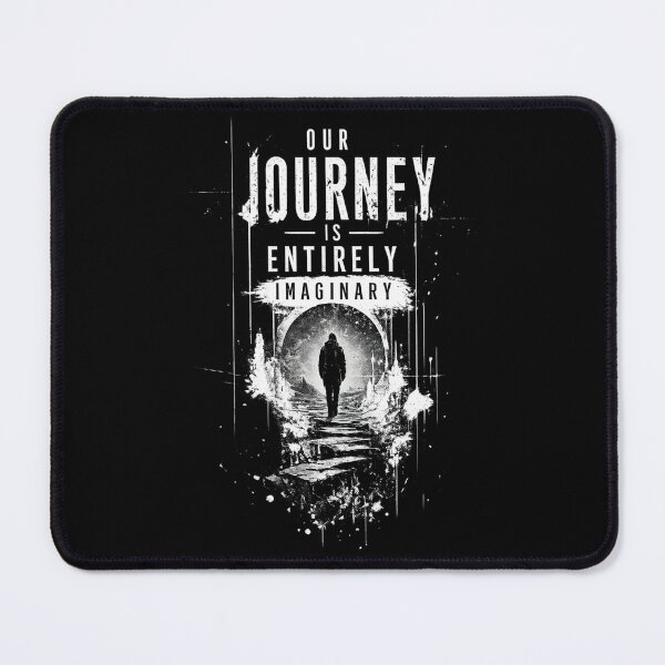 Item preview, Our Journey Is Entirely Imaginary – Grunge Motivational Typography Art designed and sold by ThreadTheory976.