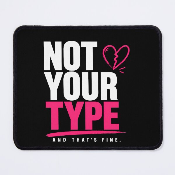 Item preview, Not Your Type Dating Quote Shirt Confidence Tee designed and sold by StoryInCode.