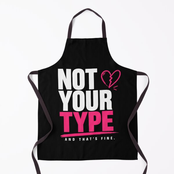 Item preview, Not Your Type Dating Quote Shirt Confidence Tee designed and sold by StoryInCode.