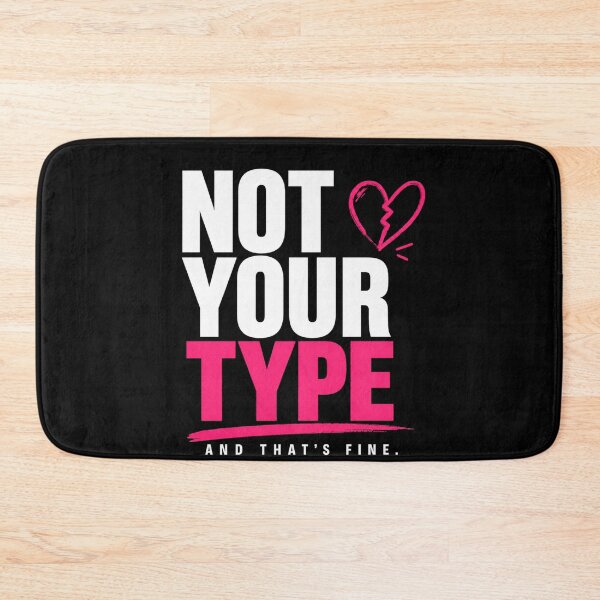 Item preview, Not Your Type Dating Quote Shirt Confidence Tee designed and sold by StoryInCode.