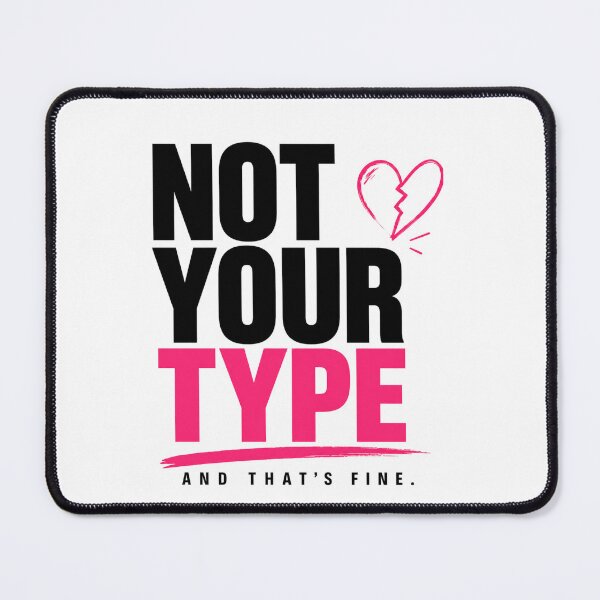 Item preview, Not Your Type Dating Quote Shirt Confidence Tee designed and sold by StoryInCode.