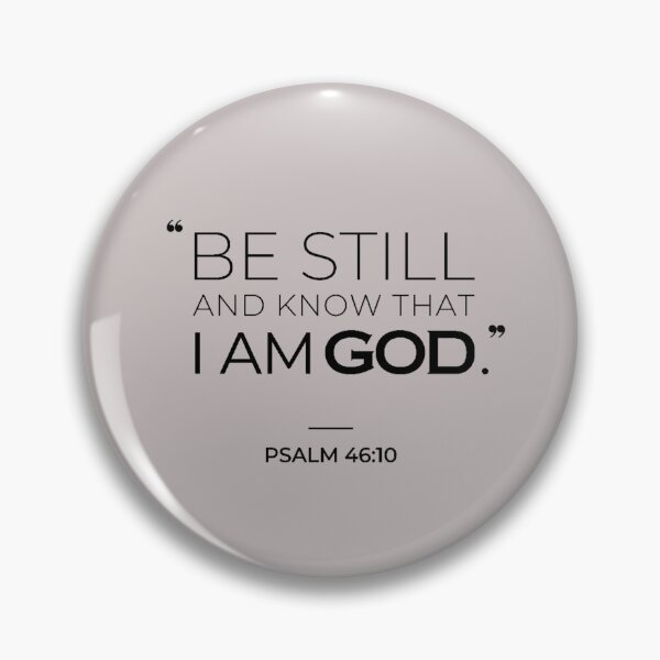 Item preview, Be Still and Know That I Am God designed and sold by TonsPOD.