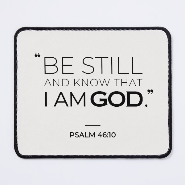 Item preview, Be Still and Know That I Am God designed and sold by TonsPOD.