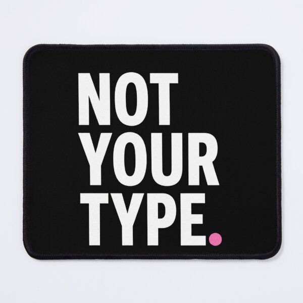 Item preview, Not Your Type Minimal Typography Shirt Aesthetic Tee designed and sold by StoryInCode.