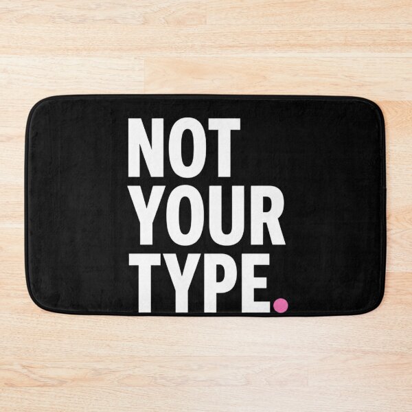 Item preview, Not Your Type Minimal Typography Shirt Aesthetic Tee designed and sold by StoryInCode.