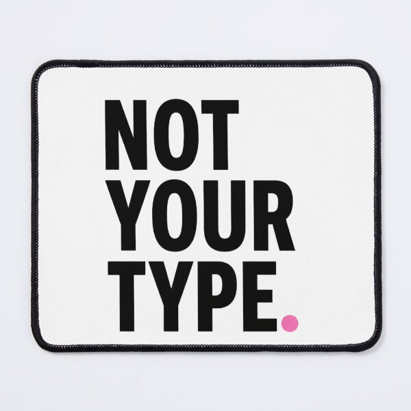 Item preview, Not Your Type Minimal Typography Shirt Aesthetic Tee designed and sold by StoryInCode.