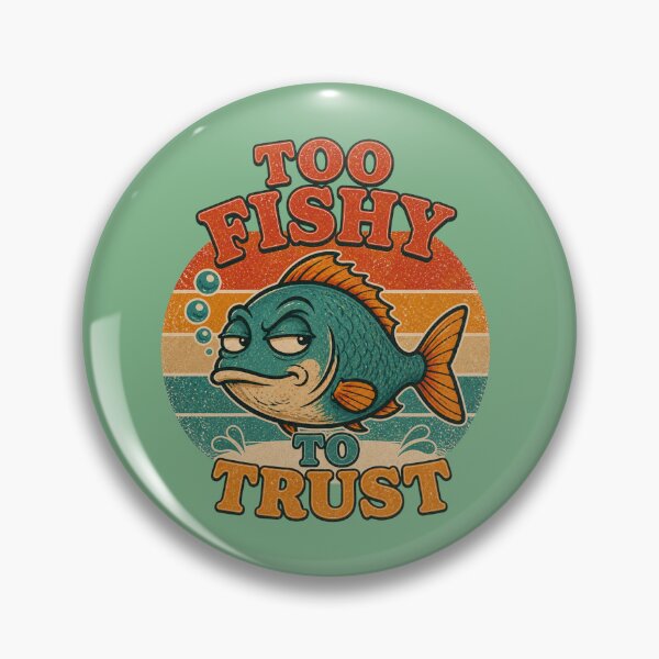Item preview, Too Fishy to trust Fish Retro Fishing graphic designed and sold by byaga.