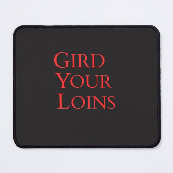 Item preview, Gird Your Loins designed and sold by TonsPOD.