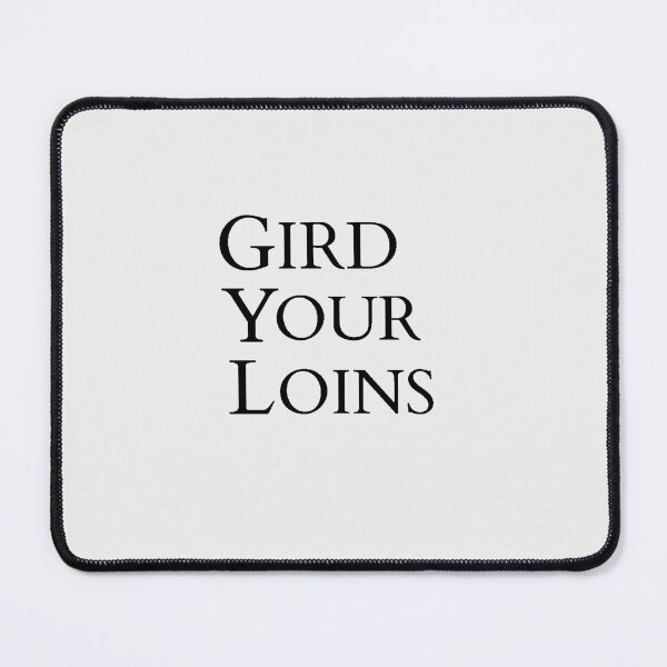 Item preview, Gird Your Loins designed and sold by TonsPOD.