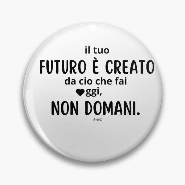 Item preview, Frase inspiradora en italiano: Tu futuro se crea hoy. designed and sold by ByIsnadStudio.
