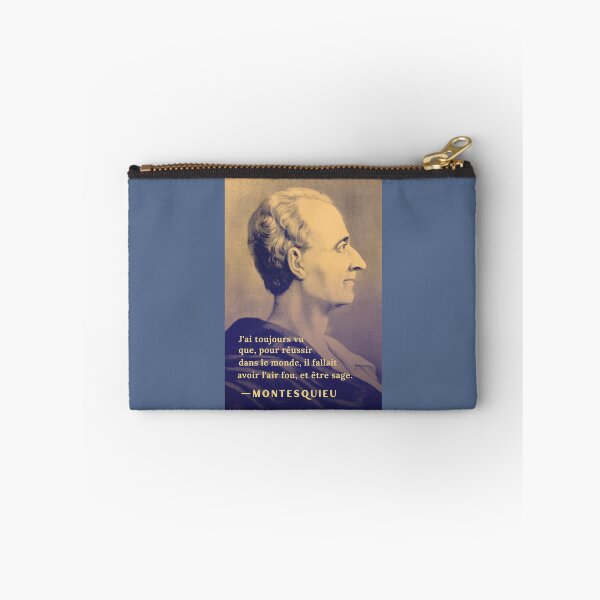 Item preview, Montesquieu quote: ai toujours vu que, pour réussir dans le monde, il fallait avoir l'air fou et être sage. designed and sold by artbleed.