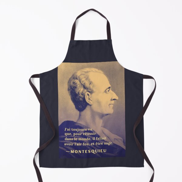 Item preview, Montesquieu quote: ai toujours vu que, pour réussir dans le monde, il fallait avoir l'air fou et être sage. designed and sold by artbleed.