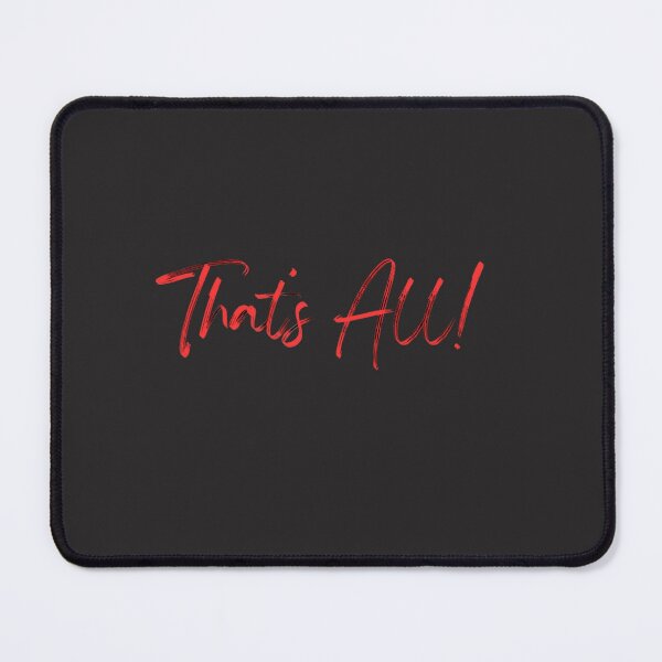 Item preview, That's All! designed and sold by TonsPOD.