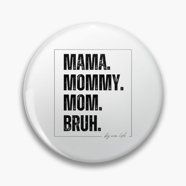 Item preview, Mama. Mommy. Mom. Bruh. – Funny Relatable Mom Life Quote designed and sold by bruise+blush.
