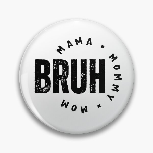 Item preview, Mama. Mommy. Mom. Bruh. – Funny Relatable Mom Life Quote designed and sold by bruise+blush.