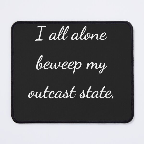 Item preview, "I all alone beweep my outcast state," - handwriting white designed and sold by ariksworld.