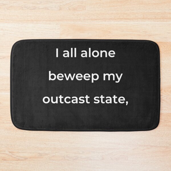 Item preview, "I all alone beweep my outcast state," - print white designed and sold by ariksworld.