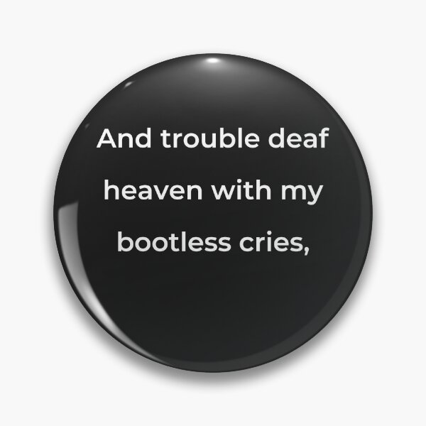 Item preview, "And trouble deal heaven with my bootless cries," - print white designed and sold by ariksworld.
