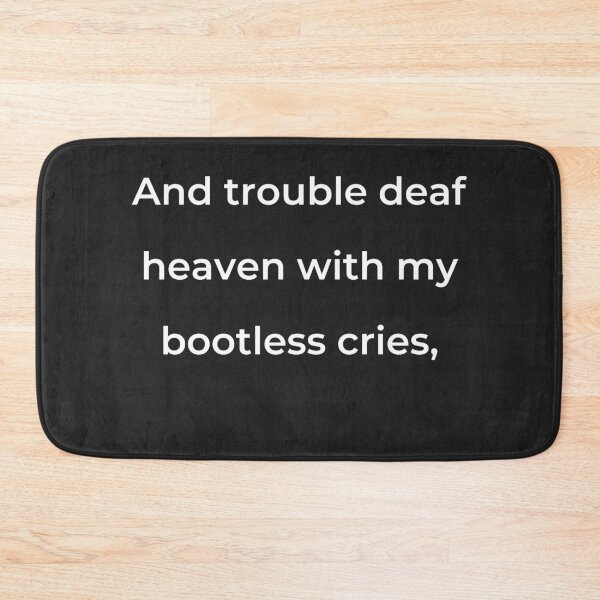 Item preview, "And trouble deal heaven with my bootless cries," - print white designed and sold by ariksworld.