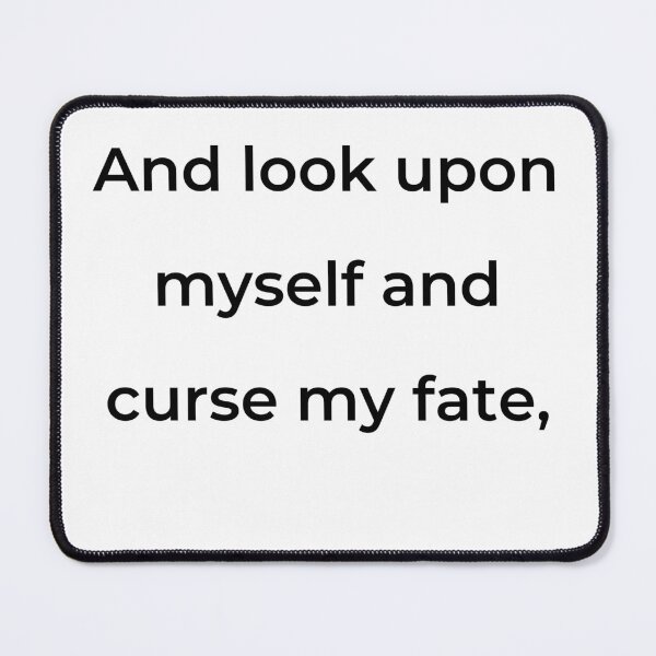Item preview, "And look upon myself and curse my fate," - print black designed and sold by ariksworld.