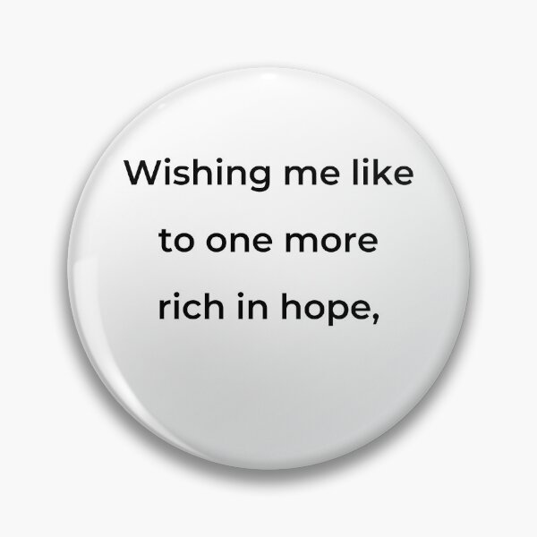 Item preview, "Wishing me like to one more rich in hope," - print black designed and sold by ariksworld.