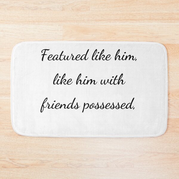 Item preview, "Featured like him, like him with friends possessed," - handwriting black designed and sold by ariksworld.