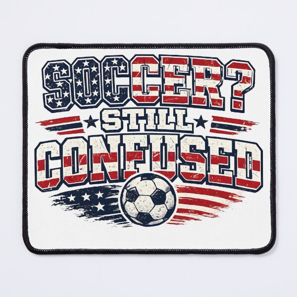 Item preview, Soccer Still Confused USA Shirt Funny American Soccer Fan Patriotic Humor Football Design designed and sold by Martin's_Design.