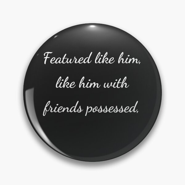 Item preview, "Featured like him, like him with friends possessed," - handwriting white designed and sold by ariksworld.