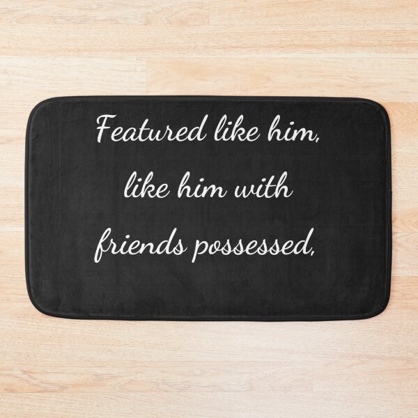 Item preview, "Featured like him, like him with friends possessed," - handwriting white designed and sold by ariksworld.