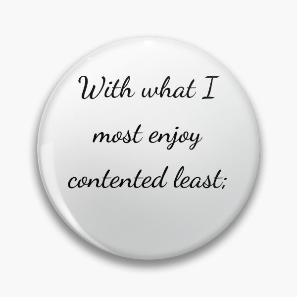 Item preview, "With what I most enjoy contented least;" - handwriting black designed and sold by ariksworld.