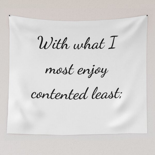 Item preview, "With what I most enjoy contented least;" - handwriting black designed and sold by ariksworld.