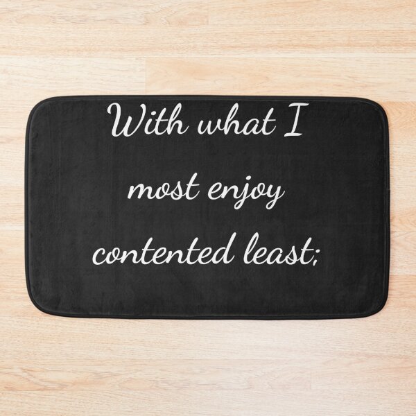 Item preview, "With what I most enjoy contented least;" - handwriting white designed and sold by ariksworld.