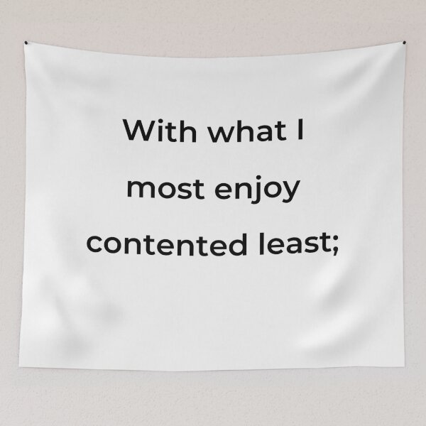 Item preview, "With what I most enjoy contented least;" - print black designed and sold by ariksworld.