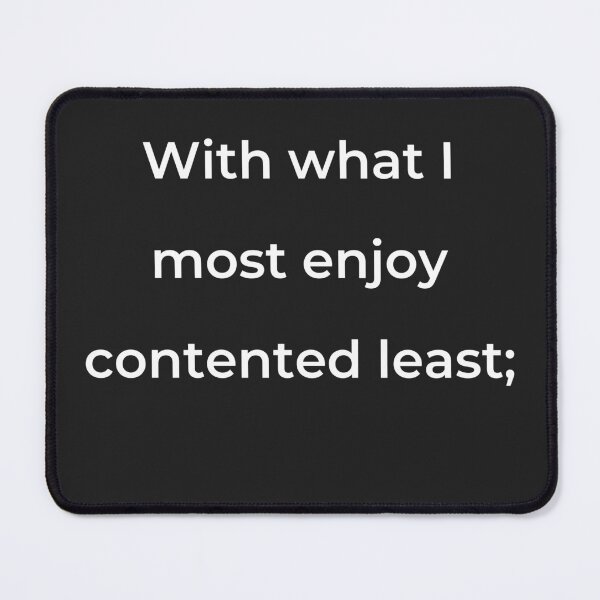 Item preview, "With what I most enjoy contented least;" - print white designed and sold by ariksworld.