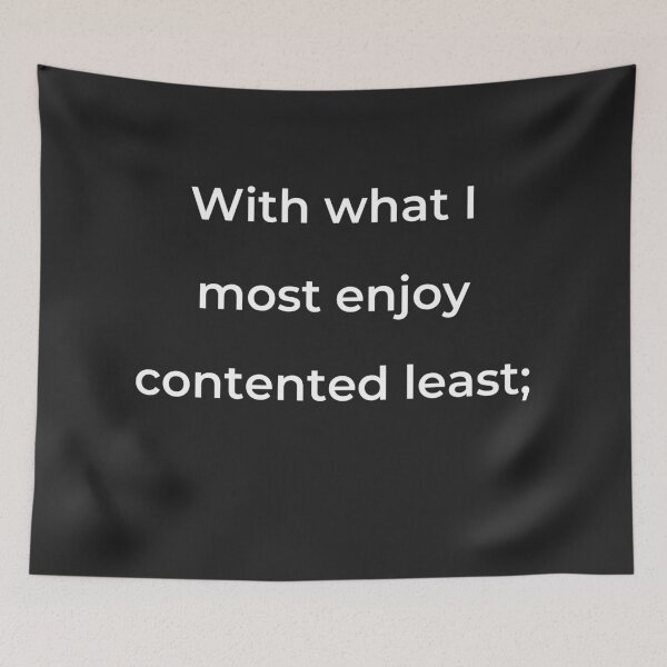 Item preview, "With what I most enjoy contented least;" - print white designed and sold by ariksworld.