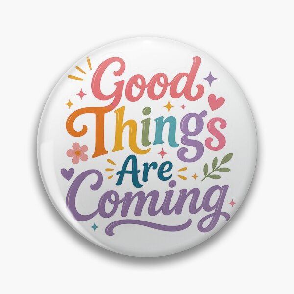 Item preview, Good Things Coming Colorful Quote Art designed and sold by PriyankaSonara.