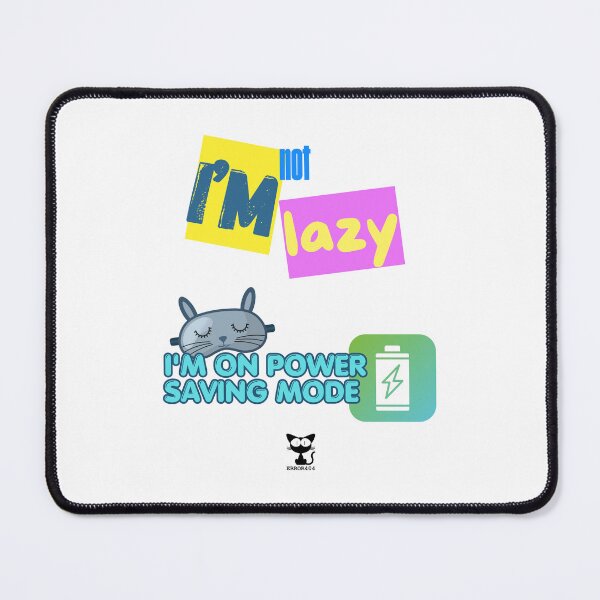 Item preview, I'm Not Lazy I'm On Power Saving Mode - Funny Cat Tech Humor designed and sold by Error404!.