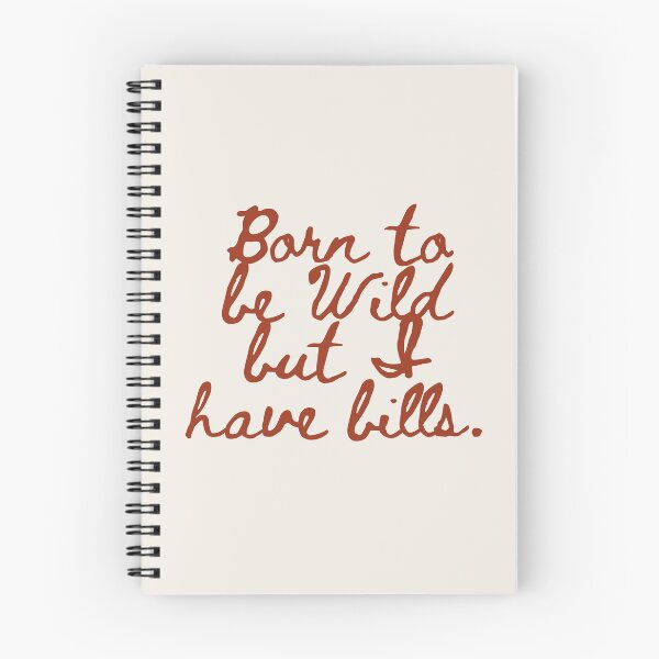Item preview, Born To Be Wild But I Have Bills designed and sold by 83oranges.com.