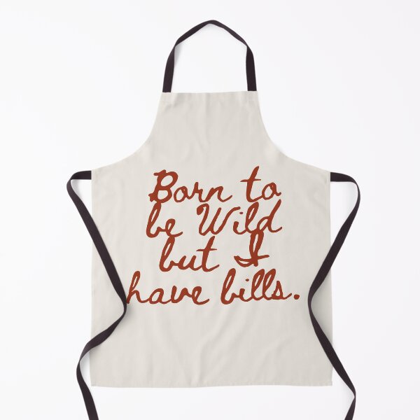 Item preview, Born To Be Wild But I Have Bills designed and sold by 83oranges.com.