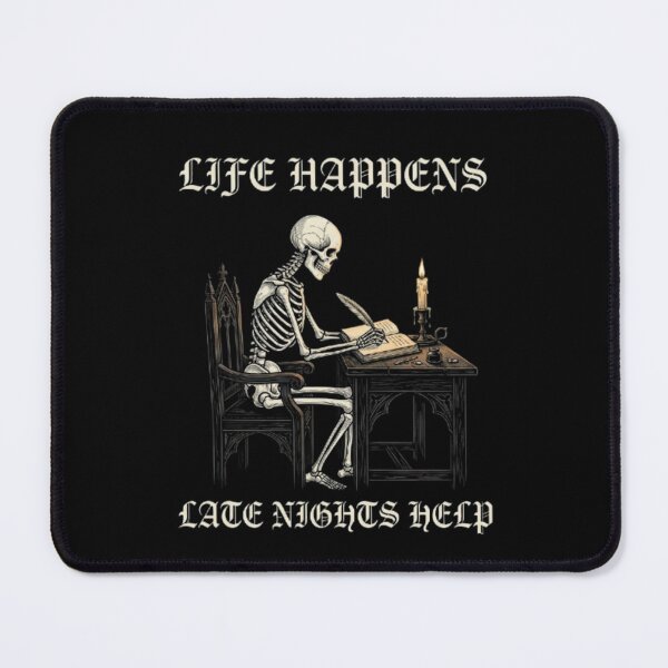 Item preview, Life Happens Late Nights Help Gothic Writing Skeleton – Night Owl Creativity designed and sold by printedartgoods.