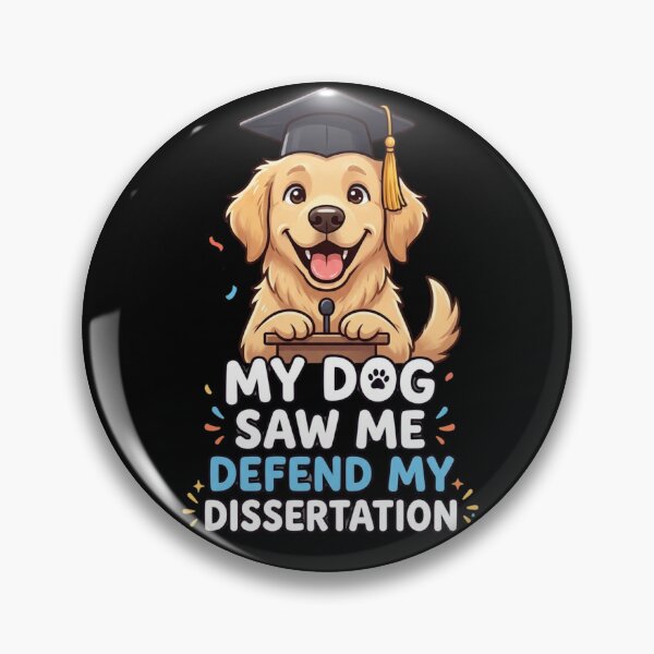 Item preview, My Dog Saw Me Defend My Dissertation – Funny Gift designed and sold by Im-Ara.