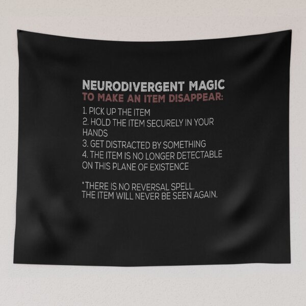 Item preview, Neurodivergent Magic Disappearing Item Humor designed and sold by elderberry.