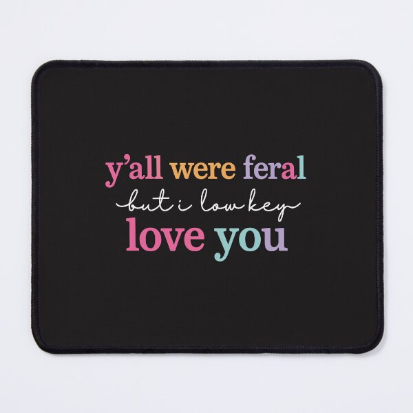 Item preview, Yall Were Feral But I Lowkey Love You Funny Teacher Best Friend Humor Graphic designed and sold by kiralynstration.