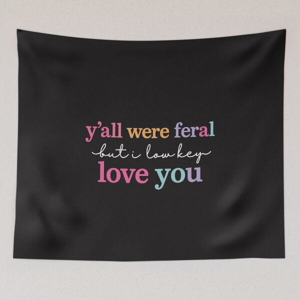Item preview, Yall Were Feral But I Lowkey Love You Funny Teacher Best Friend Humor Graphic designed and sold by kiralynstration.