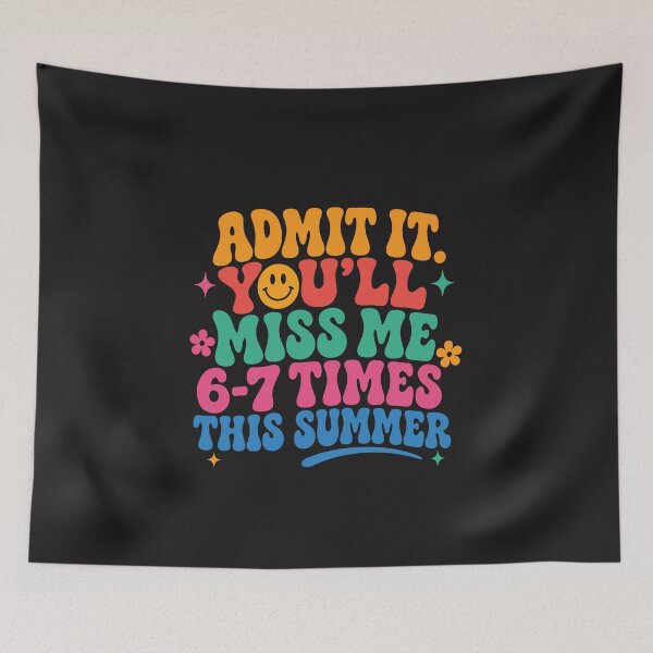 Item preview, Admit It Youll Miss Me 6 7 Times This Summer Funny Last Day Of School Graphic designed and sold by kiralynstration.
